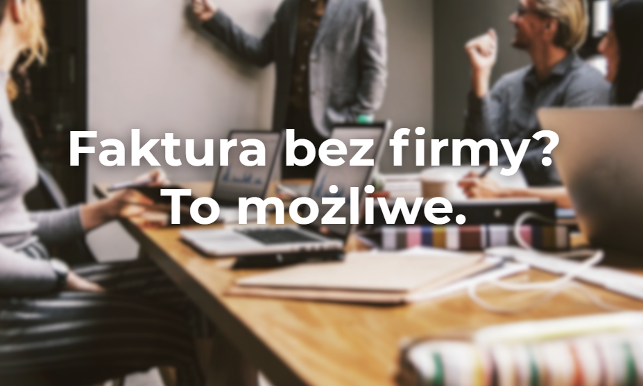 Jak wystawić fakturę VAT bez własnej firmy? Co naprawdę jest możliwe w 2026 roku
